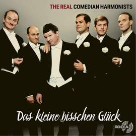 The Real Comedian Harmonists: Das kleine bisschen Glück