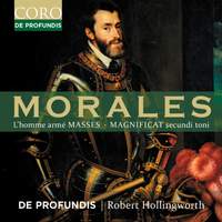 Morales: L’homme Armé Masses; Magnificat Secundi Toni