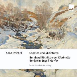 Adolf Reichel: Sonatas and Miniatures