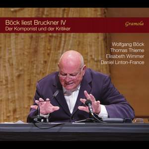 Böck Liest Bruckner IV - der Komponist und der Kritiker