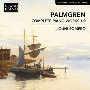 Selim Palmgren: Complete Piano Works, Vol. 9