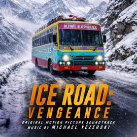 Ice Road: Vengeance (Original Motion Picture Soundtrack)