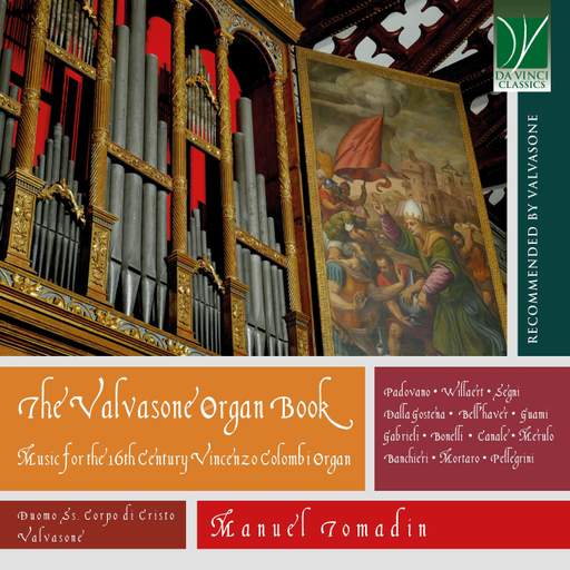 Manuel Tomadin (organ): Valvasone Organ Book (Da Vinci Classics