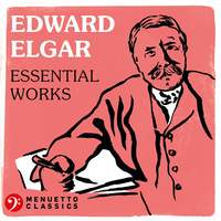Edward Elgar: Essential Works