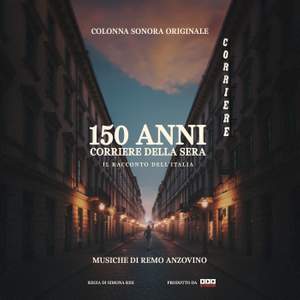 150 ANNI DI CORRIERE DELLA SERA. IL RACCONTO DELL'ITALIA