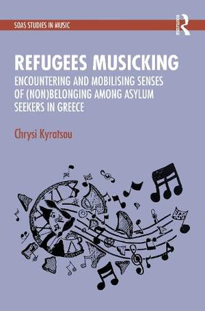 Encountering and Mobilising Senses of (Non)Belonging Among Asylum Seekers in Greece: Refugees Musicking