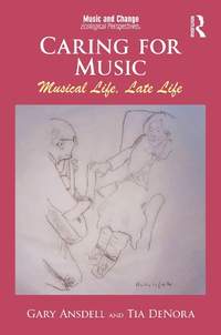 Caring for Music: Musical Life, Late Life