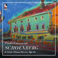 Schönberg: 6 Little Piano Pieces, Op.19