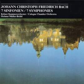Johann Christoph Friedrich Bach: 7 Symphonies