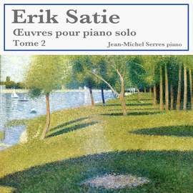Erik Satie: Œuvres pour piano solo, Tome 2