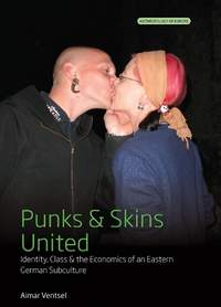 Punks and Skins United: Identity, Class and the Economics of an Eastern German Subculture