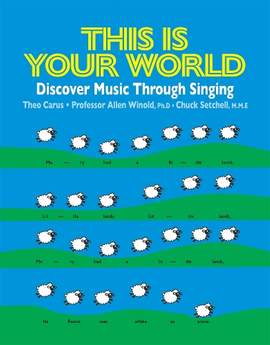 This Is Your World: Learn Music Literacy Through Singing