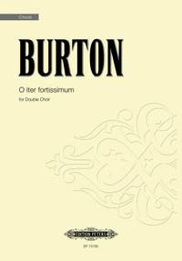 Burton, James: O iter fortissimum (double choir)