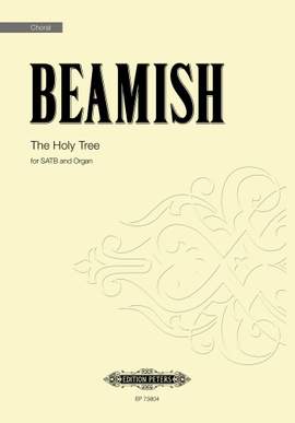 Beamish, Sally: The Holy Tree (SATB and organ)