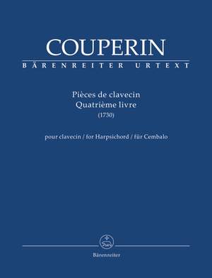 Couperin, François: Pièces de clavecin. Quatrième livre (1730)