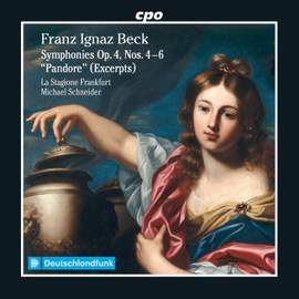 Franz Ignaz Beck: Symphonies Op. 4, Nos. 4–6 · “Pandore” (Excerpts)