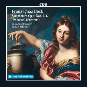 Franz Ignaz Beck: Symphonies Op. 4, Nos. 4–6 · “Pandore” (Excerpts)
