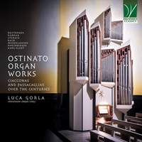 Ostinato Organ Works - Ciacconas and Passacaglias over the Centuries