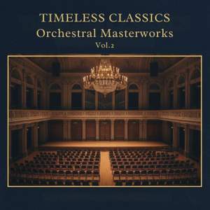 TIMELESS CLASSICS Orchestral Masterworks vol.2