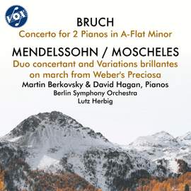 Bruch: Concerto for 2 Pianos, Op. 88a - Mendelssohn/Moscheles: Duo Concertant en Variations Brilliantes, Op. 87b