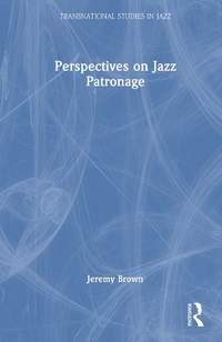 Perspectives on Jazz Patronage