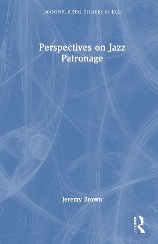 Perspectives on Jazz Patronage