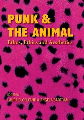 Punk & the Animal: Ethos, Ethics, and Aesthetics