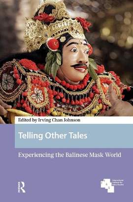 Telling Other Tales: Experiencing the Balinese Mask World