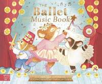 The Ballet Music Book: Dance along to eight classic ballet pieces