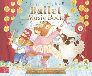 The Ballet Music Book: Dance along to eight classic ballet pieces