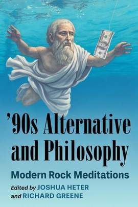'90s Alternative and Philosophy: Modern Rock Meditations