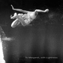 To Margaret, with Lightness