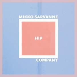Mikko Sarvanne Hip Company