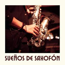 Sueños de Saxofón