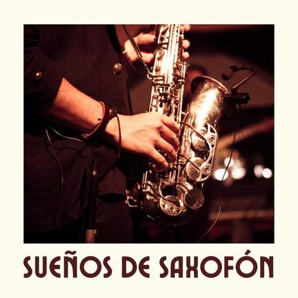 Sueños de Saxofón