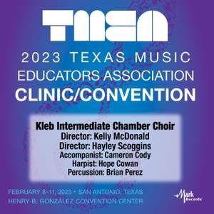 2023 (TMEA) Texas Music Educators Association: Kleb Intermediate Chamber Choir