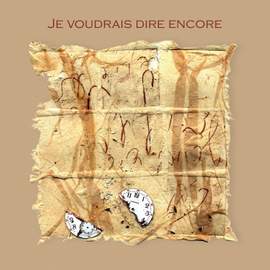 Je voudrais dire encore