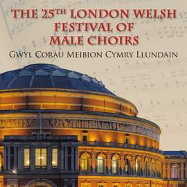 The 25th London Welsh Festival Of Male Choirs