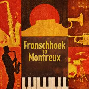 Franschhoek to Montreux