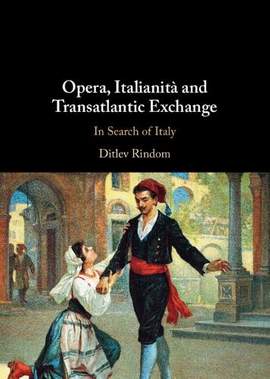 Opera, Italianità and Transatlantic Exchange: In Search of Italy