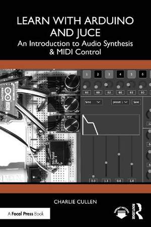 Learn with Arduino and Juce: An Introduction to Audio Synthesis and MIDI Control