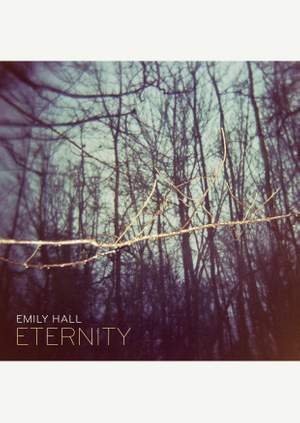 Emily Hall: Eternity
