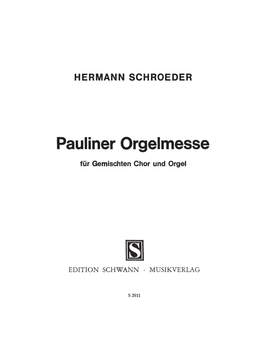 Hermann Schroeder: Pauliner Orgelmesse