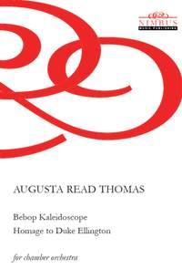 Augusta Read Thomas: Bebop Kaleidoscope - Homage to Duke Ellington for chamber orchestra