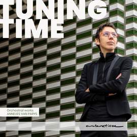 Tuning Time - Orchestral works by Annelies Van Parys
