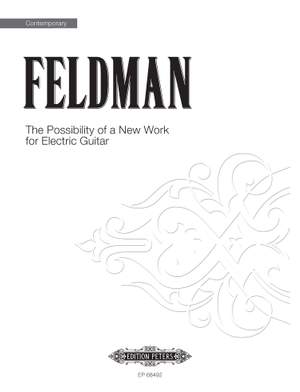 Morton Feldman: The Possibility Of A New Work For Electric Guitar