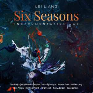 Lei Liang: Six Seasons — Instrumentation Lab