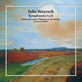 Felix Woyrsch: Symphonies 1 & 6