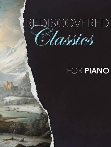 Rediscovered Classics For Piano