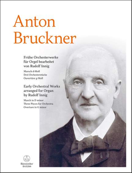 Bruckner, Anton: Early Orchestral Works arranged for organ